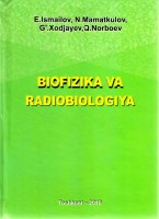 10. Biofizika va radijbiologiya. Ismailov E.Xodjaev G'